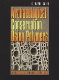 Cover: Archaeological Conservation Using Polymers - Texas A & M University Press