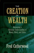 Cover: The Creation of Wealth - Crossway Books