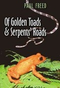 Cover: Of Golden Toads and Serpents' Roads - Texas A & M University Press
