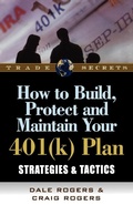 Cover: How to Build, Protect, and Maintain Your 401(k) Plan - Marketplace Books, Inc.