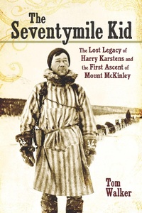 Enlarge image Cover: The Seventymile Kid - Mountaineers Books