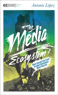 Enlarge image Cover: The Media Ecosystem - Evolver Editions