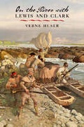 Cover: On the River with Lewis and Clark - Texas A & M University Press