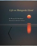 Cover: Life on Matagorda Island - Texas A & M University Press