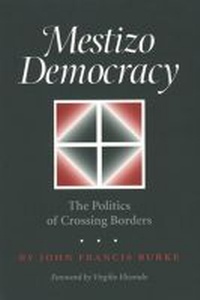 Enlarge image Cover: Mestizo Democracy - Texas A & M University Press