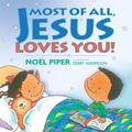 Cover: Most of All, Jesus Loves You! - Crossway Books