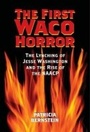 Cover: The First Waco Horror - Texas A & M University Press
