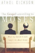 Cover: The Gospel according to Moses - What My Jewish Friends Taught Me about Jesus - Brazos Press, Div of Baker Publishing Group