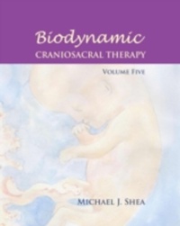 Abbildung von: Biodynamic Craniosacral Therapy, Volume Five - North Atlantic Books
