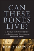 Cover: Can These Bones Live? - Brazos Press, Div of Baker Publishing Group