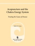 Cover: Acupuncture and the Chakra Energy System - North Atlantic Books