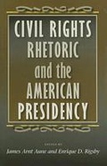 Cover: Civil Rights Rhetoric and the American Presidency - Texas A & M University Press