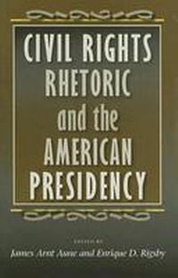 Enlarge image Cover: Civil Rights Rhetoric and the American Presidency - Texas A & M University Press