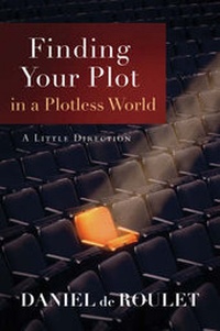 Enlarge image Cover: Finding Your Plot in a Plotless World - Brazos Press, Div of Baker Publishing Group