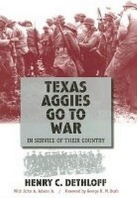 Enlarge image Cover: Texas Aggies Go to War - Texas A & M University Press