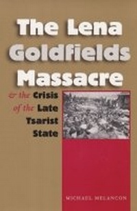 Abbildung von: The Lena Goldfields Massacre and the Crisis of the Late Tsarist State - Texas A & M University Press