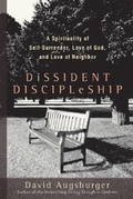 Cover: Dissident Discipleship - A Spirituality of Self-Surrender, Love of God, and Love of Neighbor - Brazos Press, Div of Baker Publishing Group