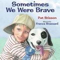 Cover: Sometimes We Were Brave - Boyds Mills Press