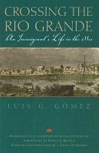 Enlarge image Cover: Crossing the Rio Grande - Texas A & M University Press