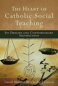 Cover: Heart Of Catholic Social Teaching - Brazos Press, Div of Baker Publishing Group