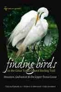 Cover: Finding Birds on the Great Texas Coastal Birding Trail - Texas A & M University Press