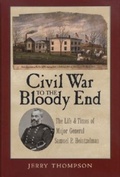 Cover: Civil War to the Bloody End - Texas A & M University Press