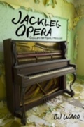 Cover: Jackleg Opera: Collected Poems, 1990 to 2013 - North Atlantic Books