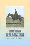Cover: Texas Women on the Cattle Trails - Texas A & M University Press