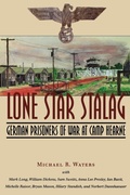 Cover: Lone Star Stalag - Texas A & M University Press