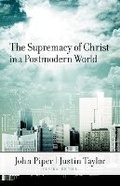 Cover: The Supremacy of Christ in a Postmodern World - Crossway Books