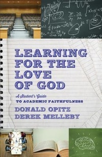 Enlarge image Cover: Learning for the Love of God - A Student`s Guide to Academic Faithfulness - Brazos Press, Div of Baker Publishing Group