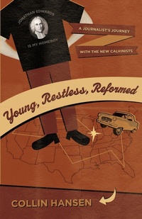 Enlarge image Cover: Young, Restless, Reformed - Crossway Books