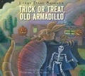 Cover: Trick or Treat, Old Armadillo - Boyds Mills Press