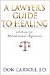 Enlarge image Cover: A Lawyers Guide to Healing - Hazelden Information & Educational Services