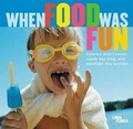 Cover: When Food Was Fun - Artisan Books