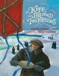 Cover: The Kite that Bridged Two Nations - Calkins Creek