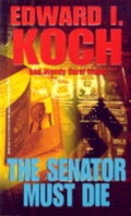 Cover: The Senator Must Die - Kensington Publishing