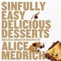 Cover: Sinfully Easy Delicious Desserts - Artisan Books