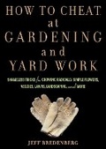 Cover: How To Cheat At Gardening And Yard Work - Rodale Press