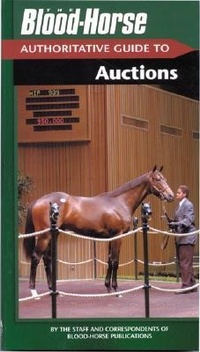 Abbildung von: The Blood-Horse Authoritative Guide to Auctions - Eclipse Press