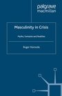 Cover: Masculinity in Crisis - Palgrave Macmillan