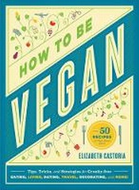 Abbildung von: How to Be Vegan - Artisan Books