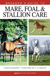 Abbildung von: Breeder's Guide to Mare, Foal and Stallion Care - Eclipse Press
