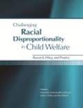 Cover: Challenging Racial Disproportionality - Child & Family Press (imprint of Child Welfare League of America Inc)