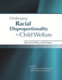 Enlarge image Cover: Challenging Racial Disproportionality - Child & Family Press (imprint of Child Welfare League of America Inc)