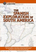 Cover: The Spanish Exploration of South America - Mason Crest Publishers