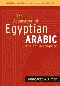 Enlarge image Cover: The Acquisition of Egyptian Arabic as a Native Language - Georgetown University Press