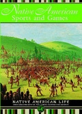 Cover: Native American Sports and Games - Mason Crest Publishers