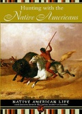 Cover: Hunting with the Native Americans - Mason Crest Publishers