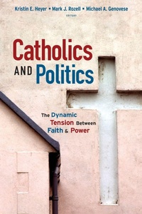 Enlarge image Cover: Catholics and Politics - Georgetown University Press